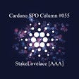 Cardano SPO Column #055: StakeLovelace [AAA]