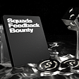 Squads Feedback Bounty