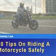 20 Tips On Riding A Motorcycle Safely