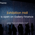 Welcome to Gallery Finance Exhibition Hall