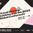 16 Virtual Startup Exhibitors at the Global Conference 2022