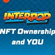 NFT Ownership and YOU