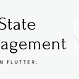 State Management in Flutter.