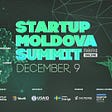 Moldova Startup Summit 2021 — trends and opportunities for Moldovan startups