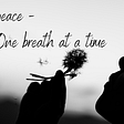 Waging peace, one breath at a time — a spiritual practice for Lent