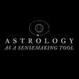 Astrology As A Sensemaking Tool
