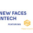 THE NEW FACES OF FINTECH