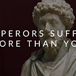 Emperors Suffer More Than You
