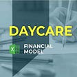Daycare Business Plan Financial Model Excel Template