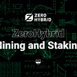 ZeroHybrid Mining and Staking