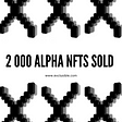 More than 2K Alpha NFTs sold!