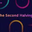 Go Higher — the Second Halving Is Complete!