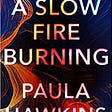 A Slow Fire Burning by Paula Hawkins #BookReview #MysteryThriller #Suspense #Crime — Rain’n’books