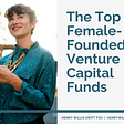 The Top 4 Female-Founded Venture Capital Funds