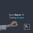 An Open Secret Of Trading Crypto