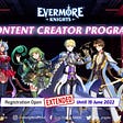 Official Partners for Evermore Knights Content Creator Program (Period Extended Until 15th June)