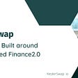 KEPLERSWAP: The Project Built around DeFi 2.0