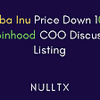Shiba Inu Price Down 10%, Robinhood COO Discusses Listing