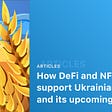 🇺🇦 How DeFi and NFT help support Ukrainian army and its upcoming victory