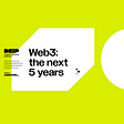 Web3: the next 5 years