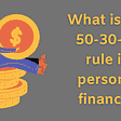 What is the 50–30–20 rule in personal finance?