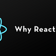5 Reasons Why You Should be Using React