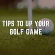 Tips to Up Your Golf Game | Wale Seriki