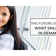 The Future of Work: What Skills Are in Demand?