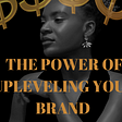 Reasons Why Branding Yourself is the Best Investment you Must Make in 2022