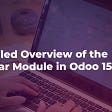 A Detailed Overview of the Calendar Module in Odoo 15