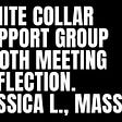 White Collar Support Group 300th Meeting Reflection — Jessica L., Massachusetts.