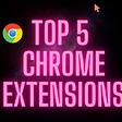 Top 5 Google Chrome Extensions (March Edition)
