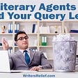 Why Literary Agents Won’t Read Your Query Letter