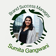Get To Know: Sumita Gangwani, Brand Success Manager