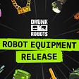 Robots equipment change