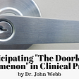 Anticipating “The Doorknob Phenomenon” in Clinical Practice
