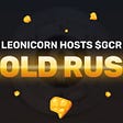 LEONICORN HOSTS $GCR GOLD RUSH