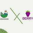 Landshare <> Berry Data Strategic Partnership Announcement