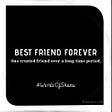 Best Friend Forever: One Trusted Friend Over A Long Period