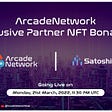 ArcadeNetwork Exclusive Partner NFT Bonanza with SatoshiCity