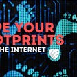 How to Wipe your Footprints from the Internet