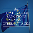 The first ever EU sanctions against cyber-attacks