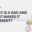 EZ Wallet 101: What is a DAO? What makes it different?