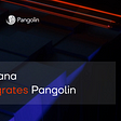 Kattana integrates Pangolin