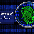 Types and Sources of Digital Evidence