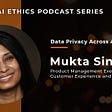 Data Privacy Across AI Lifecycle with Mukta Singh