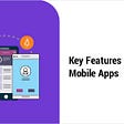 6 Key Features That Makes an App Stand Out