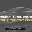 Photonic quantum computing for the automotive industry