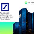 Deutsche Bank partners with Traydstream