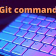 Basic Git Commands